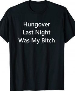 Hungover Last Night Was My Unisex Shirt