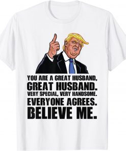 Husband Shirt From Wife You Are A Great Husband Trump Said Classic Shirt