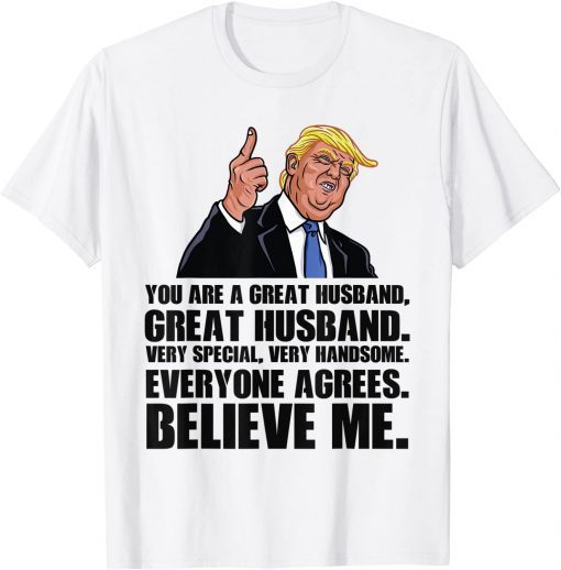 Husband Shirt From Wife You Are A Great Husband Trump Said Classic Shirt