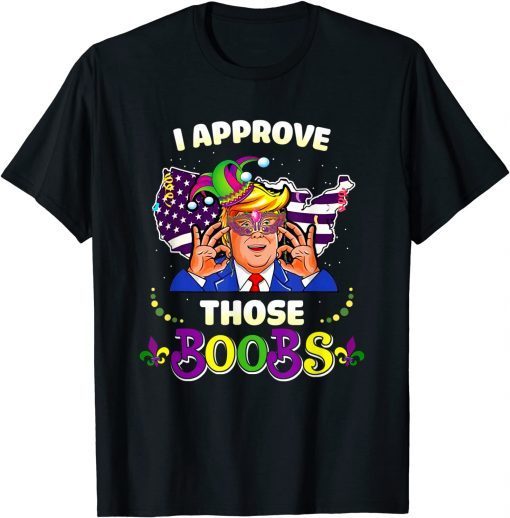 I Approve Those Boobs Trump American Flag Mardi Gras Unisex Shirt