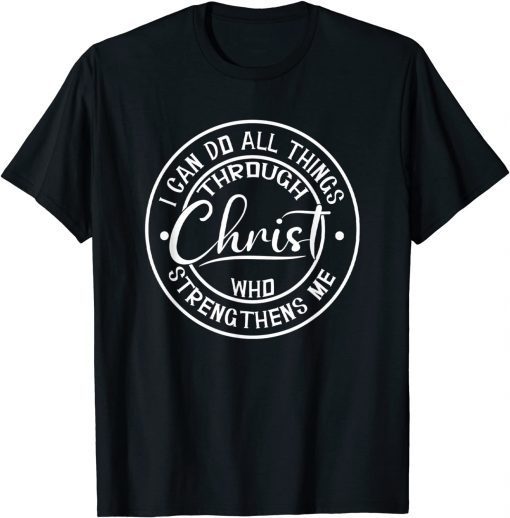 I Can Do All Things Through Christ T-Shirt