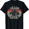 I Crushed 100 Days Of School Limited Shirt