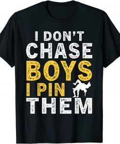 I Don't Chase Boys I Pin Them Classic Classic Shirt