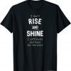 I Don't Rise and Shine I Caffeinate Coffee Lover Classic T-Shirt