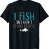 I Fish so i Dont Choke People Fisherman Limited Shirt
