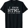 I Know HTML How To Meet Ladies Classic T-Shirt