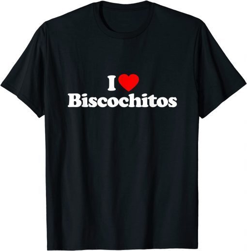 I Love Biscochitos Heart Gift T-Shirt