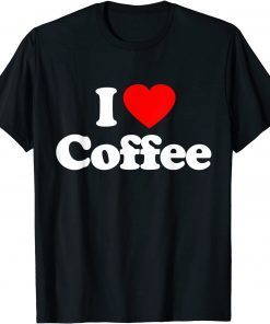 I Love Coffee Heart Limited Shirt