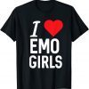 I Love Emo Girls Unisex Shirt