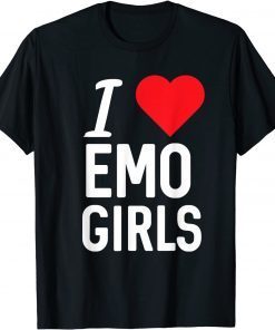 I Love Emo Girls Unisex Shirt