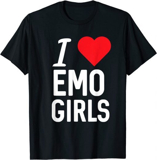 I Love Emo Girls Unisex Shirt