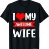 I Love My Wife Red Heart Valentines Day Matching Couple T-Shirt