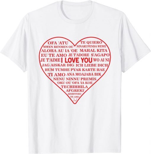 I Love You Different Languages, Multicultural World Traveler Gift Shirt