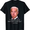 I Shouldn't Have Been Such A Wise Guy Anti Joe Biden Classic T-Shirt