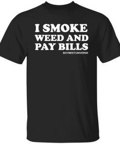 I Smoke Weed And Pay Bills Gift shirt