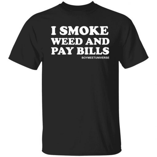 I Smoke Weed And Pay Bills Gift shirt