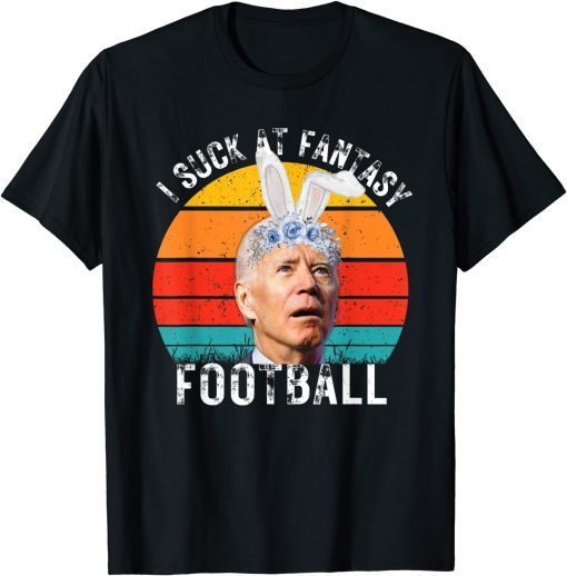 I Suck At Fantasy Football anti Joe Biden Fantasy Football Gift Shirt