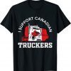 I Support Canadian Truckers Gift Shirt