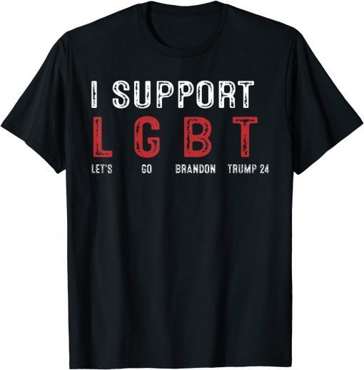 I Support LGBT Let's Go Brandon Trump 24 Classic Shirt