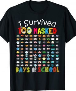 I Survived 100 Masked Days Of School 100 Masks 2022 Unisex T-Shirt