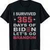 I Survived 365 Days Of Biden Let's Go Bandon Anti Biden USA Gift Shirt