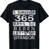 I Survived 365 Days Of Biden Lets Go Bradon Anti Biden USA Classic Shirt