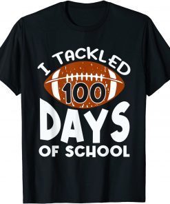 I Tackled 100 Days Of School Football 100th Day Unisex Shirt