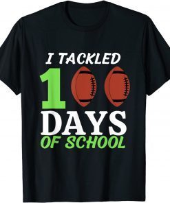 I Tackled 100 Days of School American Football Gift Shirt