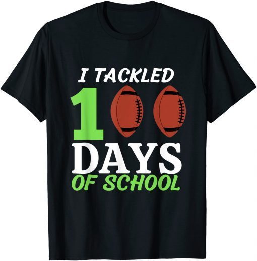 I Tackled 100 Days of School American Football Gift Shirt