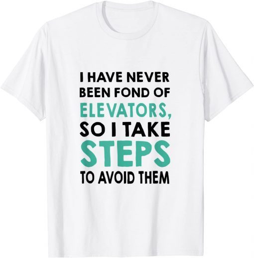 I Take Steps Pun T-Shirt