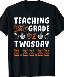 I Teach 1st Grade On Twosday 2.22.22 Unisex T-Shirt