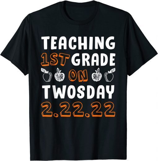 I Teach 1st Grade On Twosday 2.22.22 Unisex T-Shirt