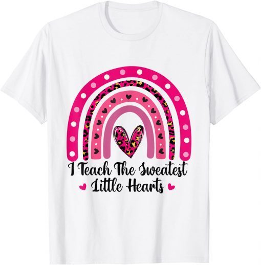 I Teach The Sweetest Little Hearts Valentines Day Teacher Unisex T-Shirt