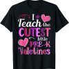 I Teach the Cutest Pre-K Valentines Day Teacher Classic Shirt