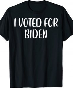 I Voted For Biden Anti Democrats Classic Shirt