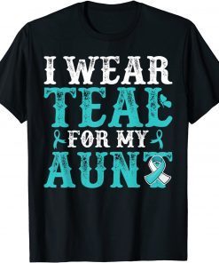 I Wear Teal For My Aunt Cervical Cancer Awareness Limited Shirt