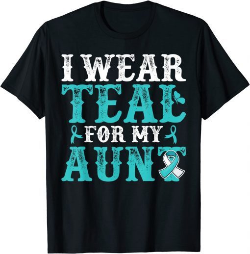 I Wear Teal For My Aunt Cervical Cancer Awareness Limited Shirt