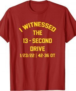 I Witnessed The 13 Second Drive Football Unisex Shirt