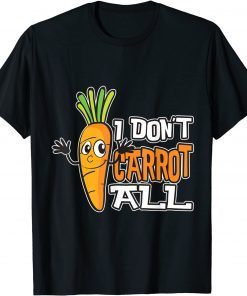 I don't Carrot all Carrot Gardener Vegan Easter Limited Shirt