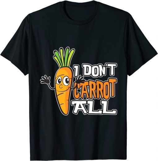 I don't Carrot all Carrot Gardener Vegan Easter Limited Shirt