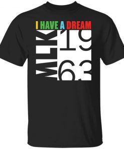 I have a Dream MLK 1963 Gift shirt