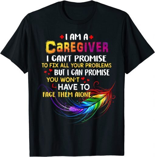 I love being a Caregiver Gift Shirt