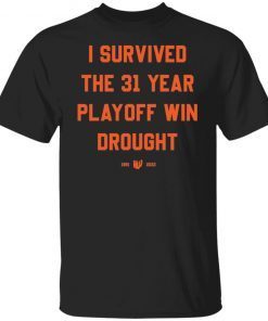 I Survived The 31 Year Playoff Win Drought 1991 2022 Classic shirt