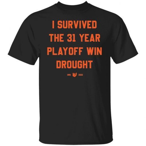 I Survived The 31 Year Playoff Win Drought 1991 2022 Classic shirt