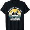 If You Don't Have One You'll Never Understand French Bulldog Classic Shirt