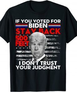 If You Voted For Biden Stay Back 500 Feet Usa Flag Unisex Shirt