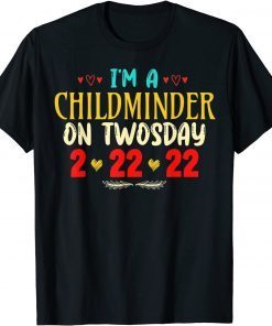 I'm A Childminder On Twosday February 22nd 2022 Classic Shirt