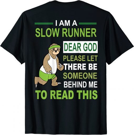 I'm A Slow Runner Sloth Running Team Marathon Prep Classic Shirt