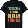 I'm Declan Doing Declan Things Fun Personalized First Name Classic T-Shirt