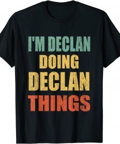 I'm Declan Doing Declan Things Fun Personalized First Name Classic T-Shirt